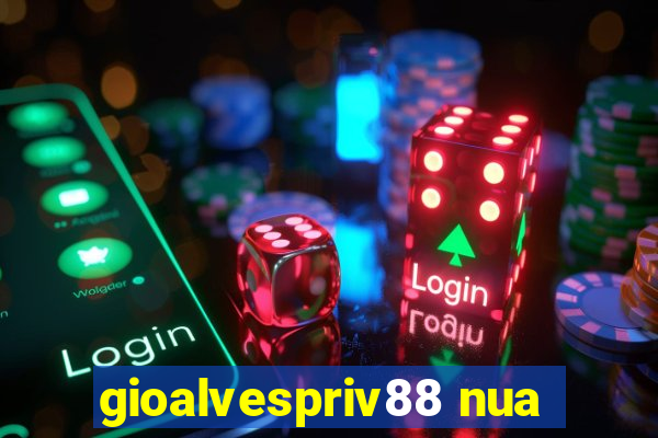 gioalvespriv88 nua